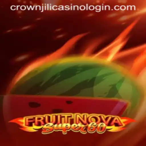 FruitNovaSuper60 and the Exciting World of Crown Jili Casino Login